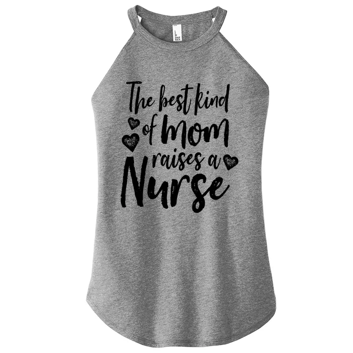 The Best Kind Of Mom Raises A Nurse Script Gift (Dark) Women’s Perfect Tri Rocker Tank