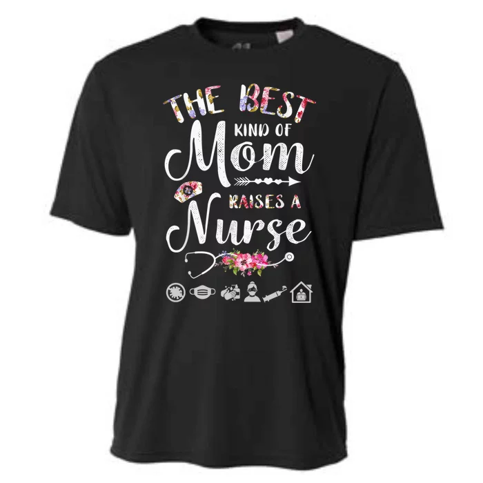 The Best Kind Of Mom Raises A Nurse Meaningful Gift Graphic Oversized Gift Cooling Performance Crew T-Shirt