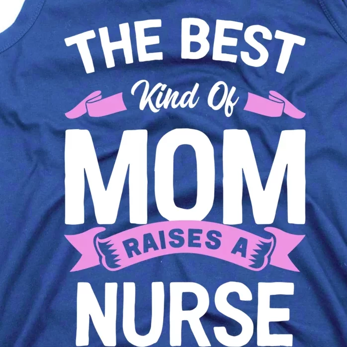 The Best Kind Of Mom Raises A Nurse Gift Tank Top