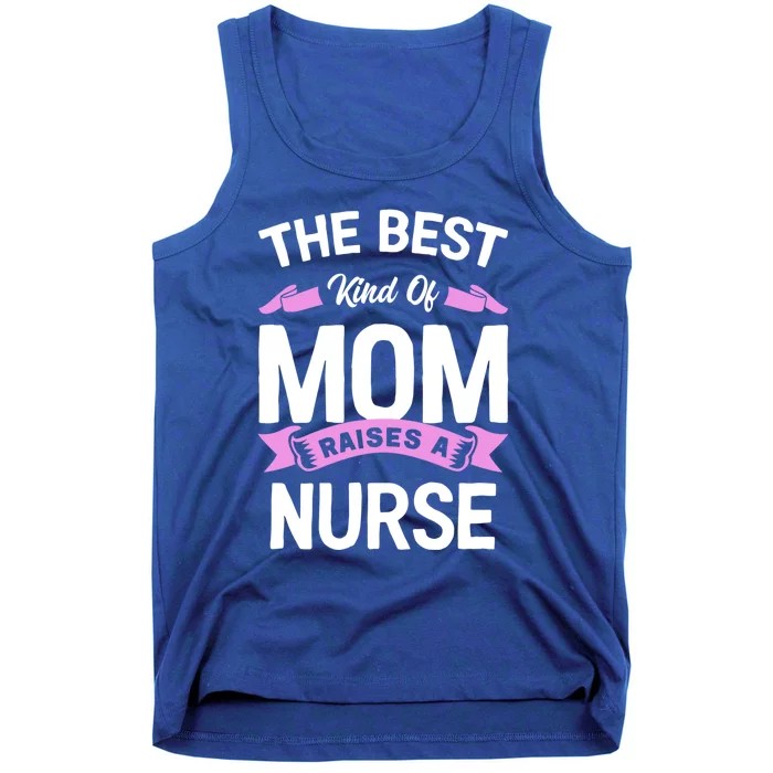 The Best Kind Of Mom Raises A Nurse Gift Tank Top