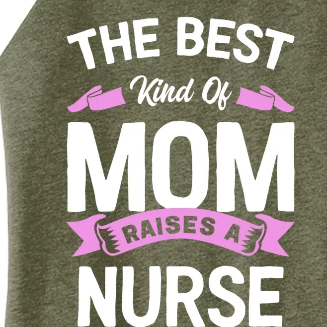 The Best Kind Of Mom Raises A Nurse Gift Women’s Perfect Tri Rocker Tank