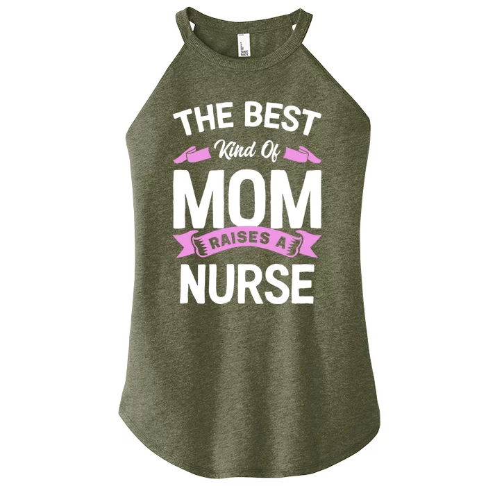 The Best Kind Of Mom Raises A Nurse Gift Women’s Perfect Tri Rocker Tank