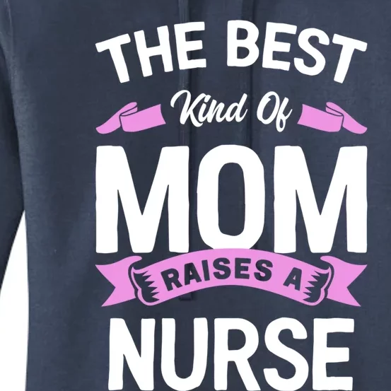 The Best Kind Of Mom Raises A Nurse Gift Women's Pullover Hoodie