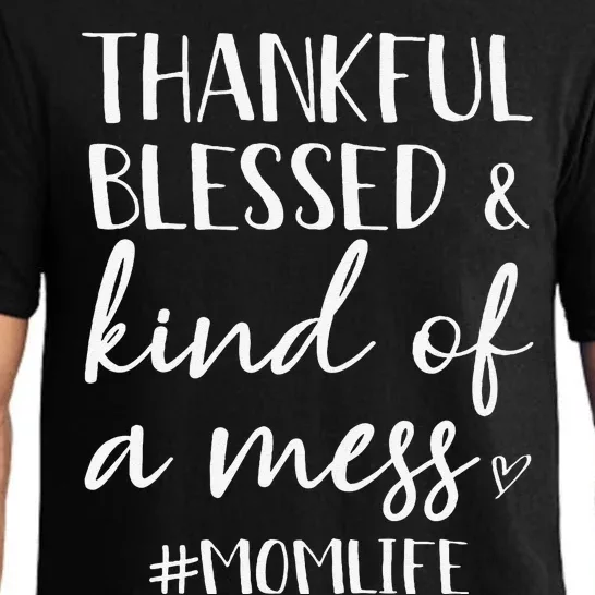 Thankful Blessed & Kind Of A Mess Mom Life Thanksgiving Pajama Set