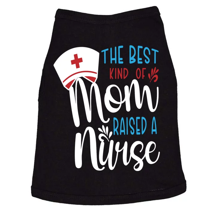 The Best Kind Of Mom Raised A Nurse Doggie Tank