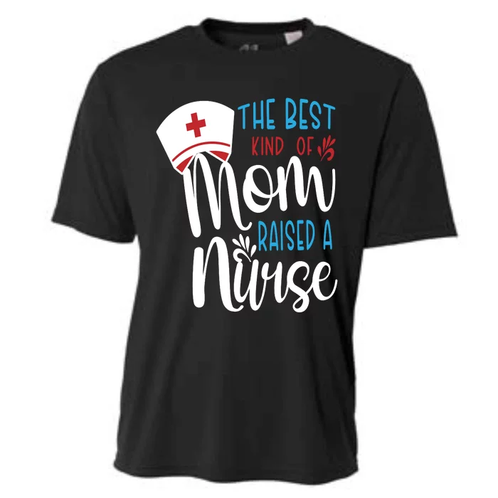 The Best Kind Of Mom Raised A Nurse Cooling Performance Crew T-Shirt