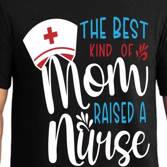 The Best Kind Of Mom Raised A Nurse Pajama Set