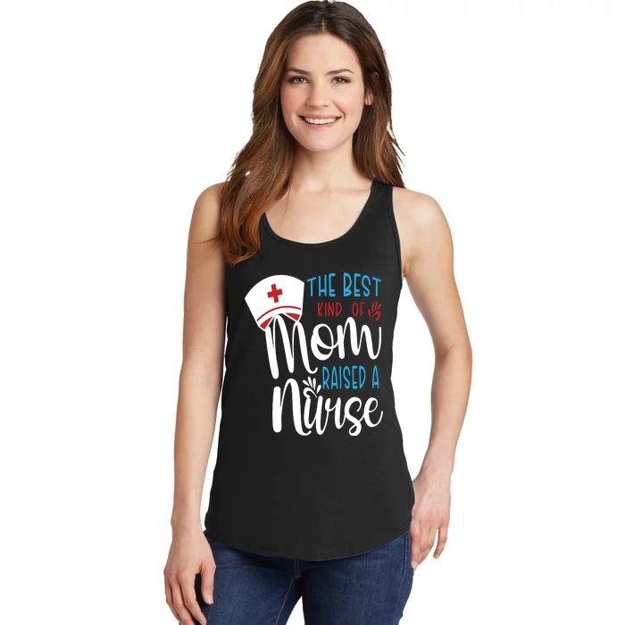 The Best Kind Of Mom Raised A Nurse Ladies Essential Tank