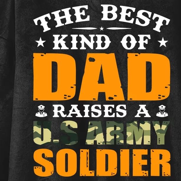 The Best Kind Of Dad Raised A U.S Army Soldier Hooded Wearable Blanket