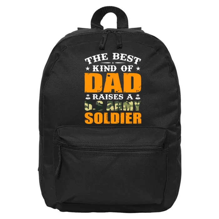 The Best Kind Of Dad Raised A U.S Army Soldier 16 in Basic Backpack