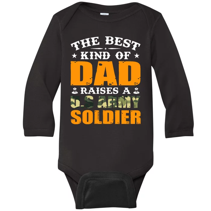 The Best Kind Of Dad Raised A U.S Army Soldier Baby Long Sleeve Bodysuit