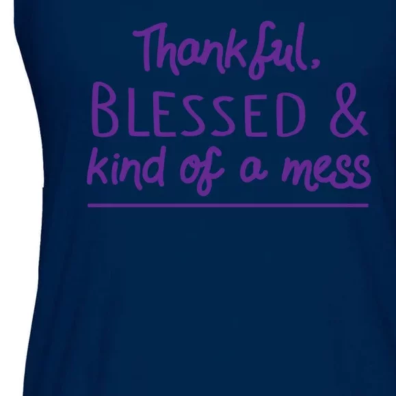 Thankful Blessed & Kind Of A Mess Ladies Essential Flowy Tank