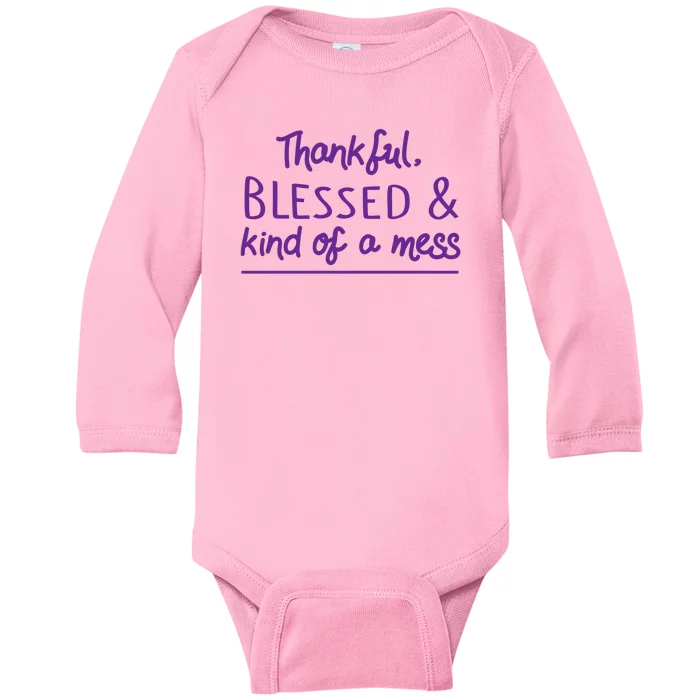 Thankful Blessed & Kind Of A Mess Baby Long Sleeve Bodysuit