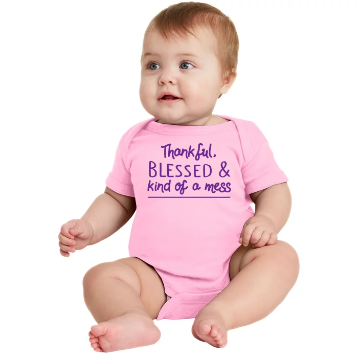 Thankful Blessed & Kind Of A Mess Baby Bodysuit