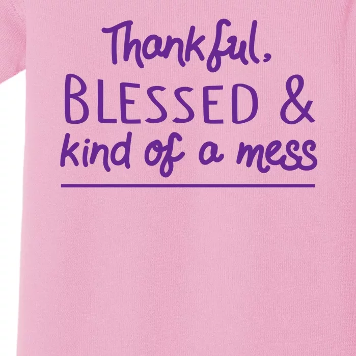 Thankful Blessed & Kind Of A Mess Baby Bodysuit