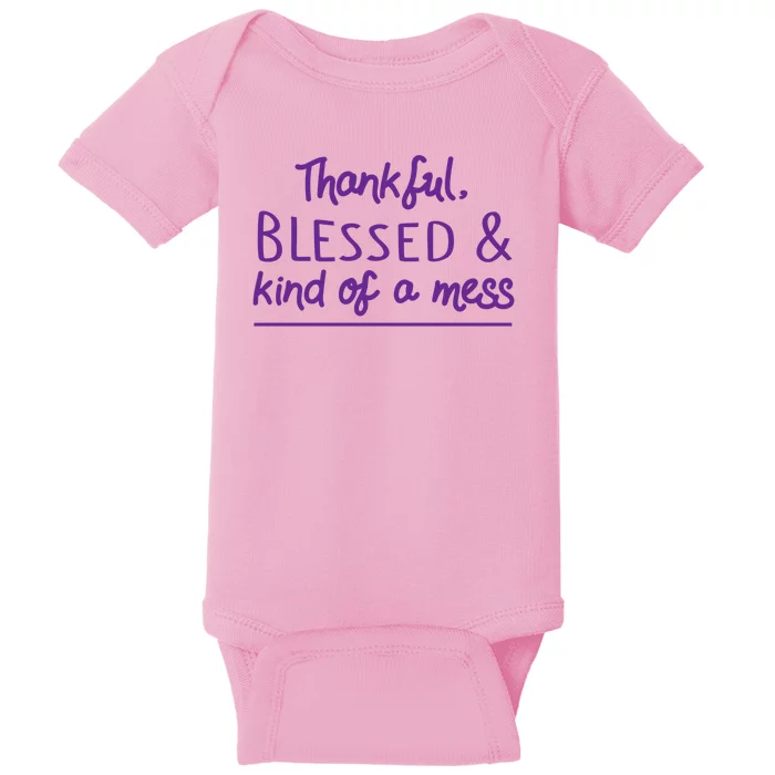 Thankful Blessed & Kind Of A Mess Baby Bodysuit