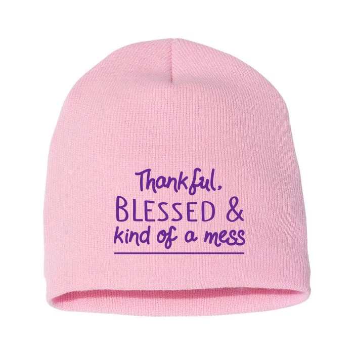 Thankful Blessed & Kind Of A Mess Short Acrylic Beanie