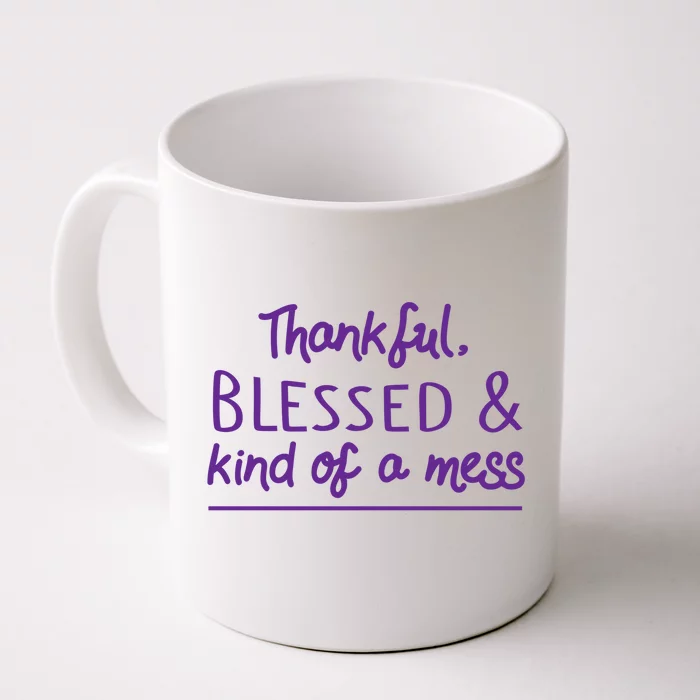 Thankful Blessed & Kind Of A Mess Front & Back Coffee Mug