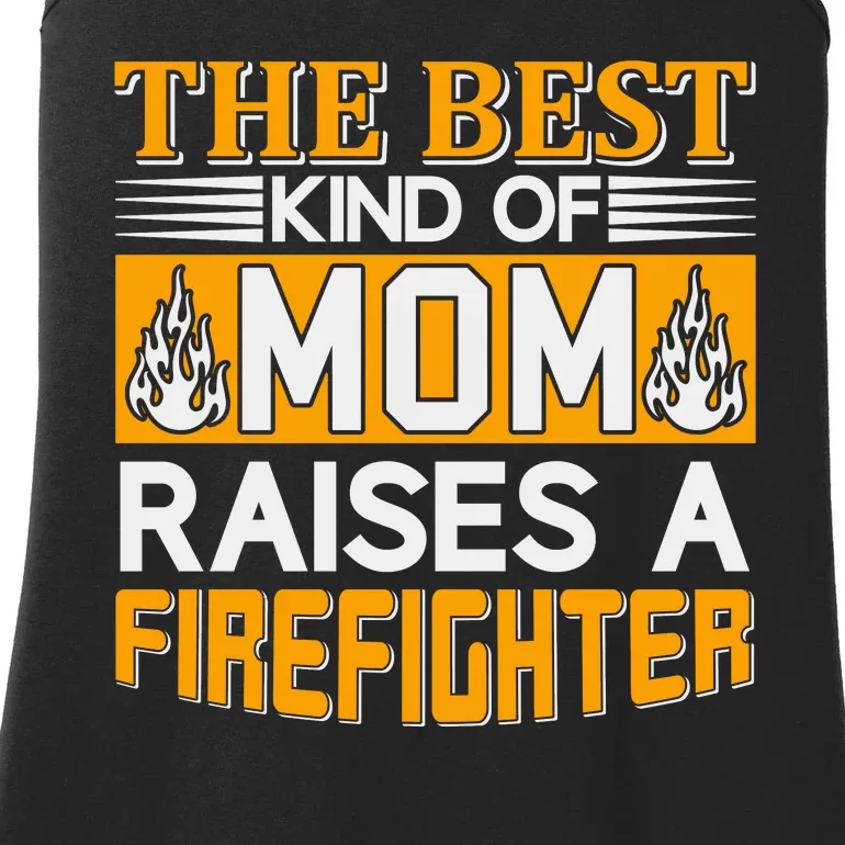 The Best Kind Of Mom Raises A Firefighter Ladies Essential Tank