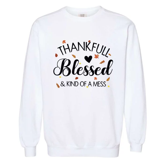 Thankful Blessed & Kind Of A Mess Print Casual Garment-Dyed Sweatshirt