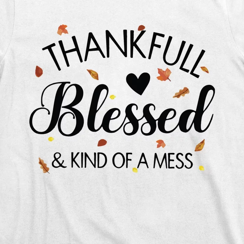 Thankful Blessed & Kind Of A Mess Print Casual T-Shirt