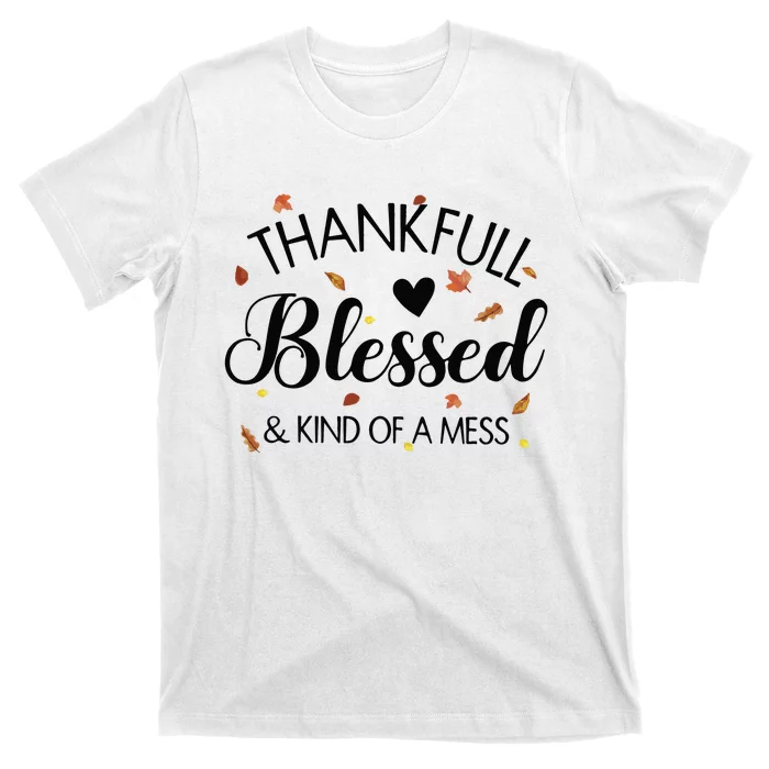 Thankful Blessed & Kind Of A Mess Print Casual T-Shirt