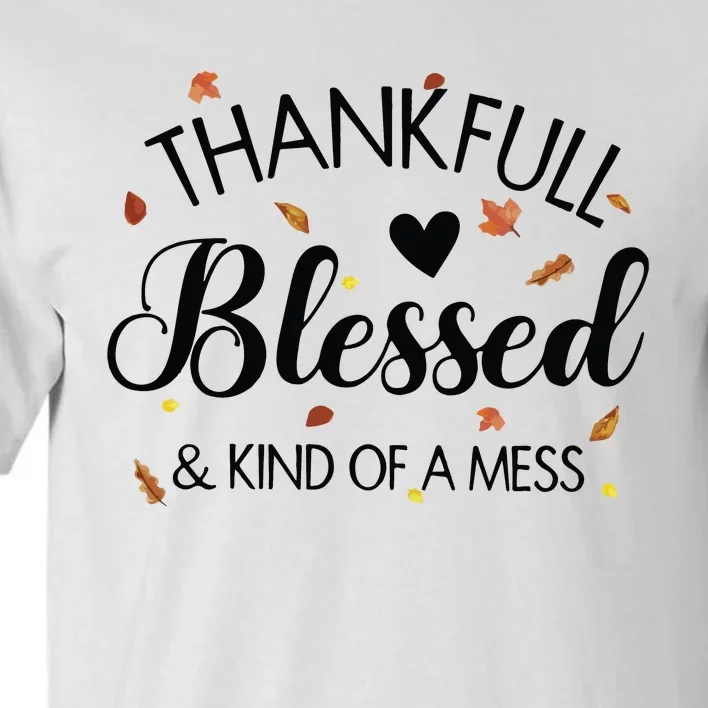 Thankful Blessed & Kind Of A Mess Print Casual Tall T-Shirt