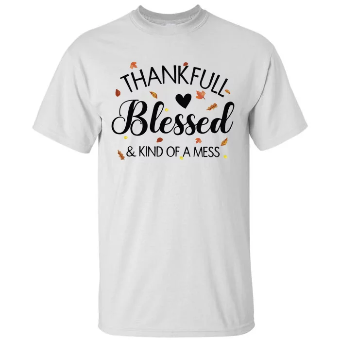 Thankful Blessed & Kind Of A Mess Print Casual Tall T-Shirt