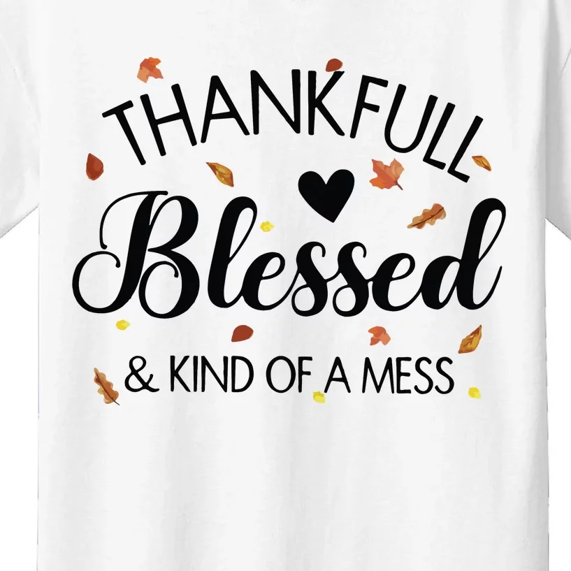 Thankful Blessed & Kind Of A Mess Print Casual Kids T-Shirt