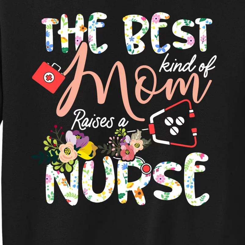 The Best Kind Of Mom Raises A Nurse Mother's Day Gift Sweatshirt