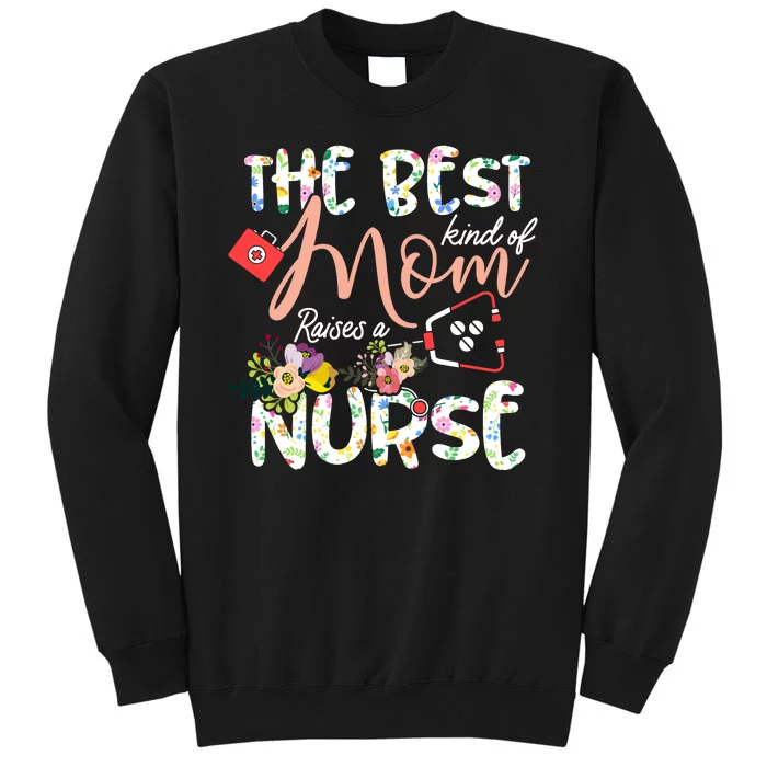 The Best Kind Of Mom Raises A Nurse Mother's Day Gift Sweatshirt