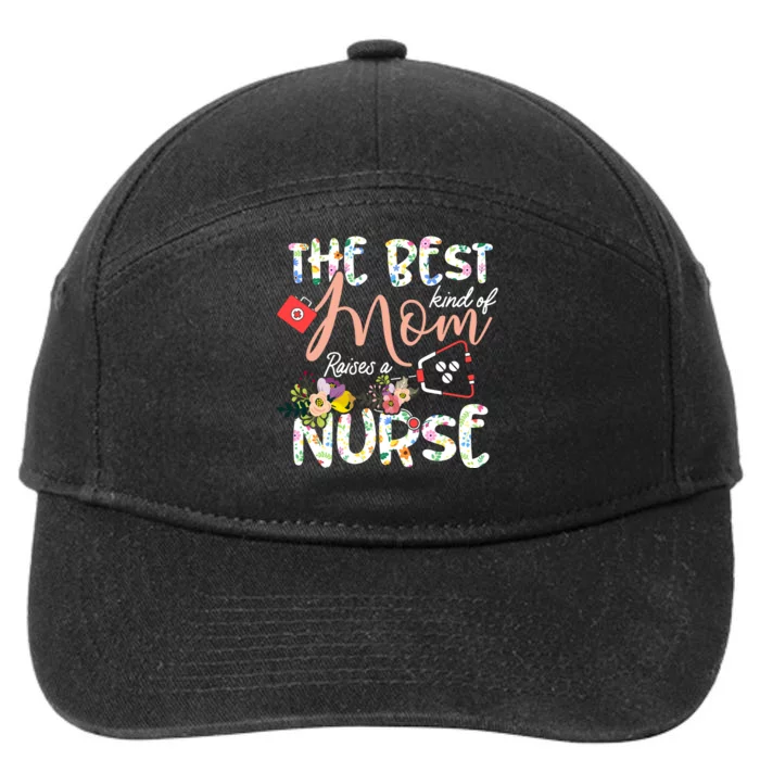 The Best Kind Of Mom Raises A Nurse Mother's Day Gift 7-Panel Snapback Hat