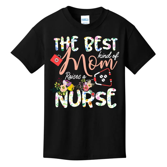 The Best Kind Of Mom Raises A Nurse Mother's Day Gift Kids T-Shirt