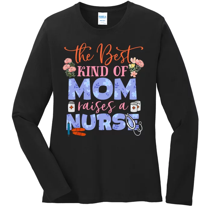 The Best Kind Of Mom Raises A Nurse Mother's Day Ladies Long Sleeve Shirt