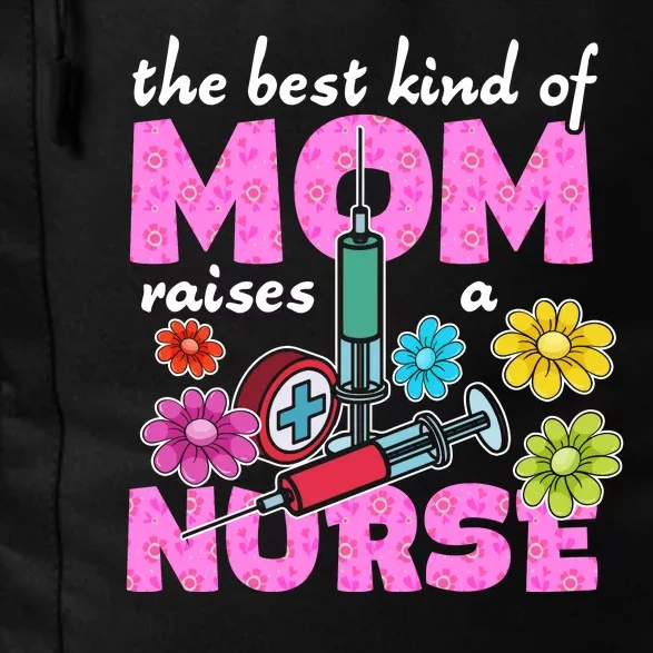 The Best Kind Of Mom Raises A Nurse Mother's Day Nursing Daily Commute Backpack