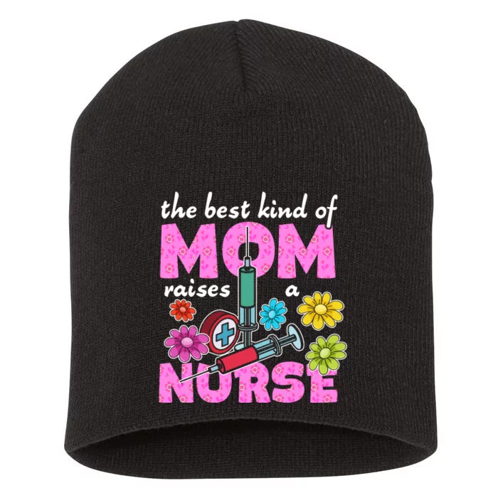 The Best Kind Of Mom Raises A Nurse Mother's Day Nursing Short Acrylic Beanie