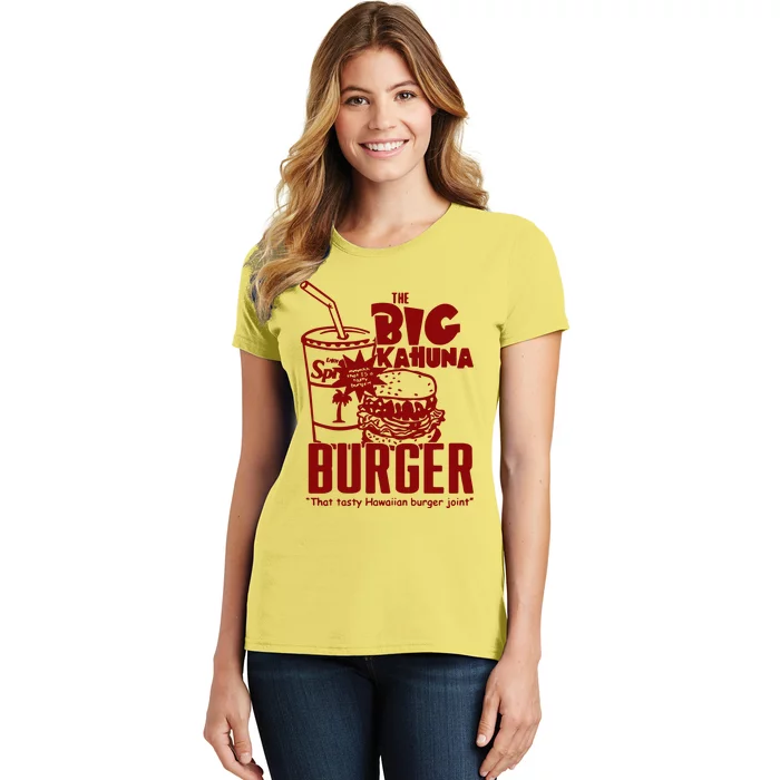 The Big Kahuna Burger Women's T-Shirt