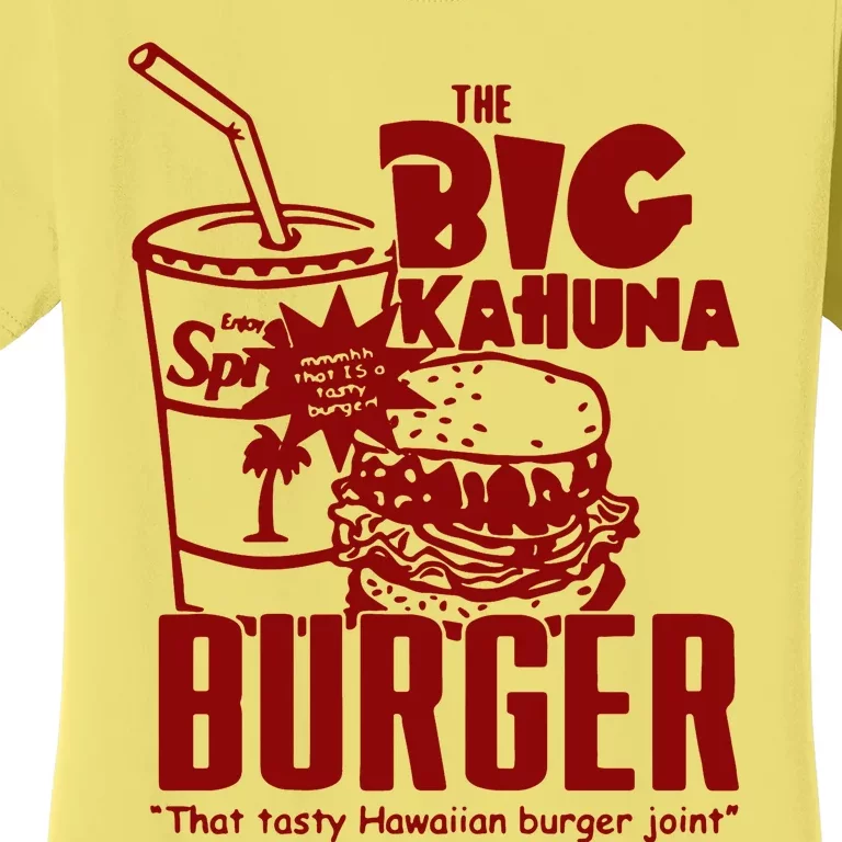 The Big Kahuna Burger Women's T-Shirt