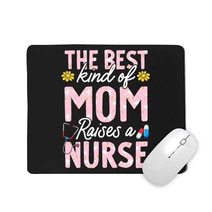 The Best Kind Of Mom Raises A Nurse Mother's Day Flower Mousepad