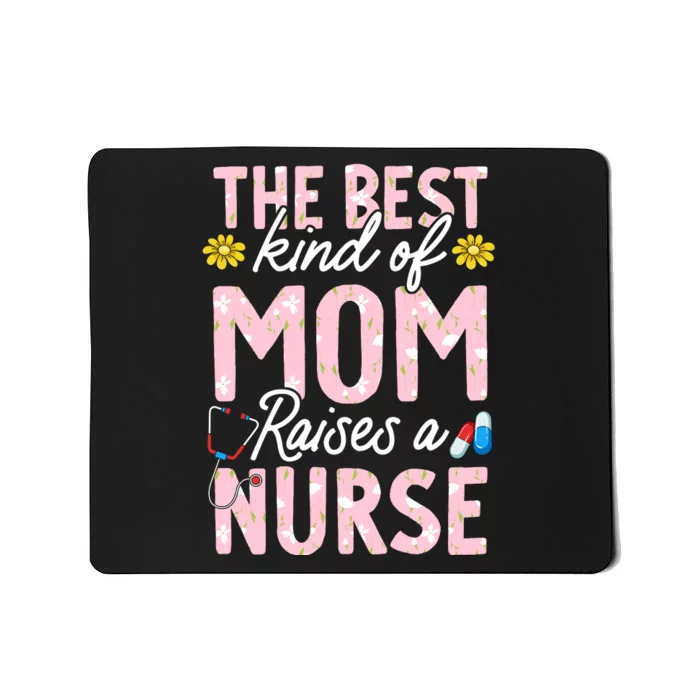 The Best Kind Of Mom Raises A Nurse Mother's Day Flower Mousepad