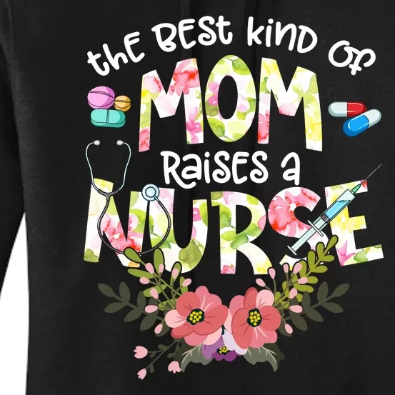 The Best Kind Of Mom Raises A Nurse Mother's Day LPN RN OB Women's Pullover Hoodie