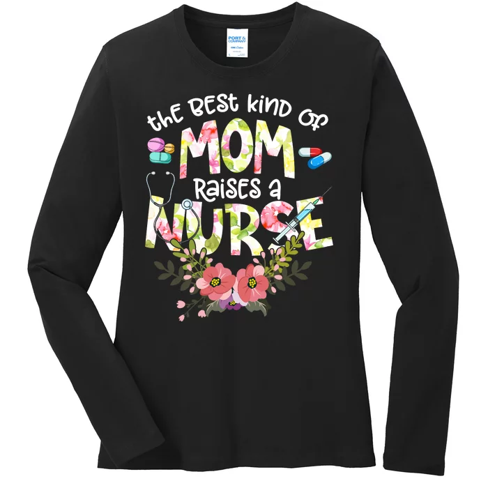 The Best Kind Of Mom Raises A Nurse Mother's Day LPN RN OB Ladies Long Sleeve Shirt