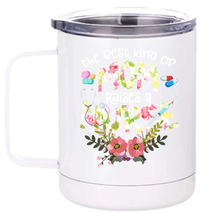 The Best Kind Of Mom Raises A Nurse Mother's Day LPN RN OB Front & Back 12oz Stainless Steel Tumbler Cup