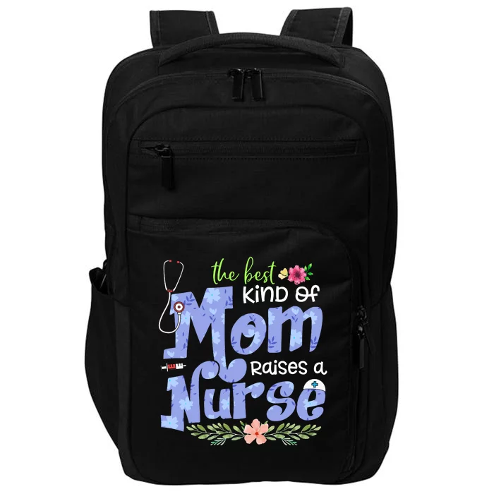 The Best Kind Of Mom Raises A Nurse Flower Mother's Day Impact Tech Backpack