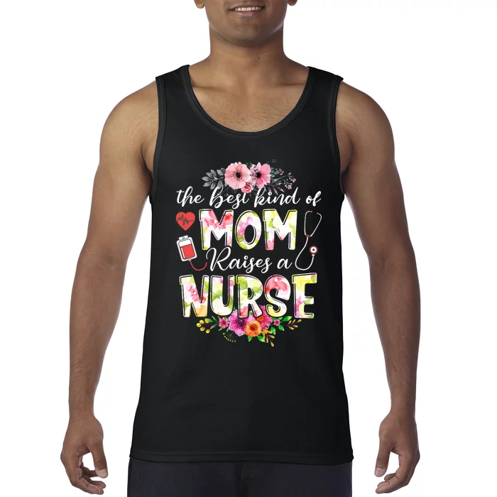 The Best Kind Of Mom Raises A Nurse Nursing Mother's Day Tank Top