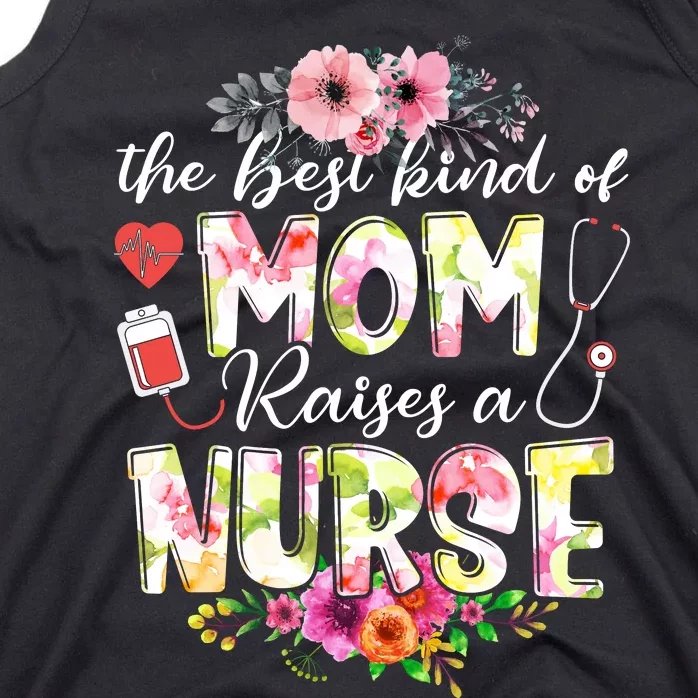 The Best Kind Of Mom Raises A Nurse Nursing Mother's Day Tank Top