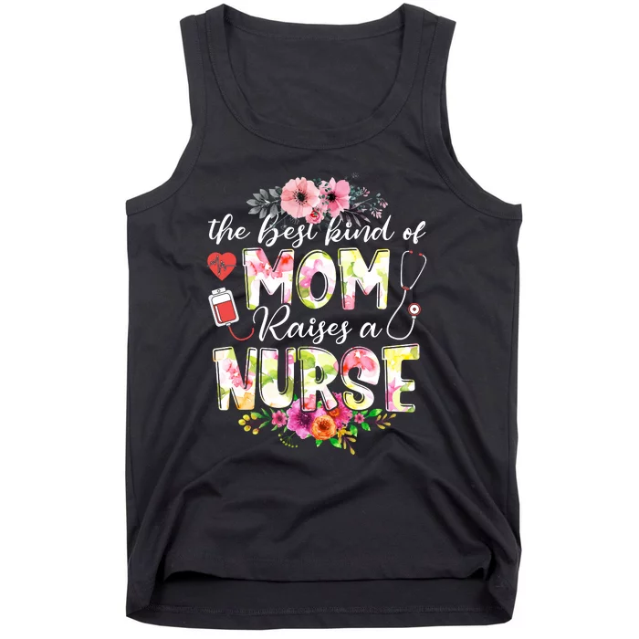 The Best Kind Of Mom Raises A Nurse Nursing Mother's Day Tank Top