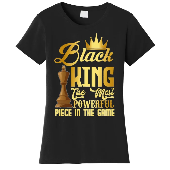 The Black King Is The Strongest Figure In The Game Chess Women's T-Shirt