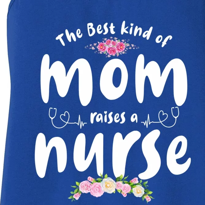 The Best Kind Of Mom Raises A Nurse Mom Of Nurse Gift Women's Racerback Tank