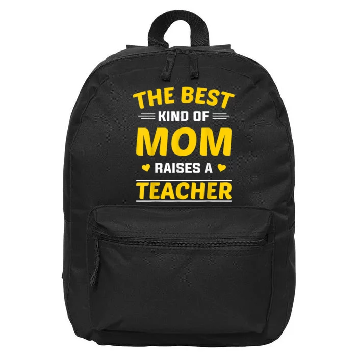 The Best Kind Of Mom Raises A Teacher 16 in Basic Backpack